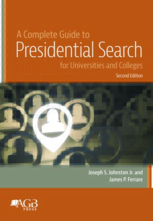 A Complete Guide to Presidential Search for Universities and Colleges (2nd Edition)